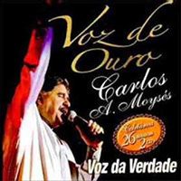 2006 - Voz de Ouro (Carlos A. Moysés) (Série Especial)